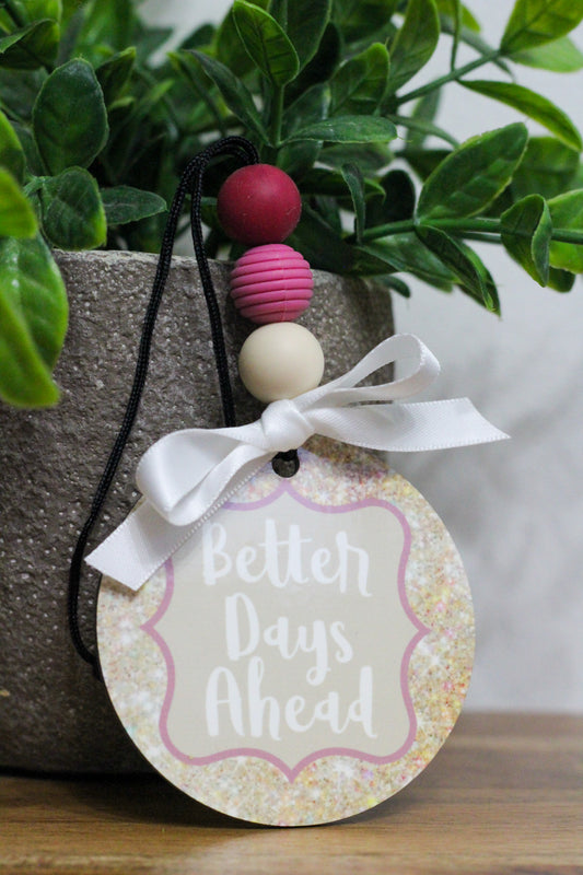 Better Days Ahead - Car Charm